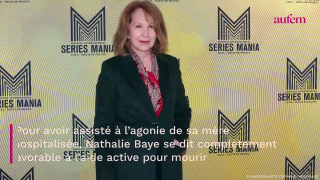 Confrontée à la fin de vie, Nathalie Baye brise un tabou