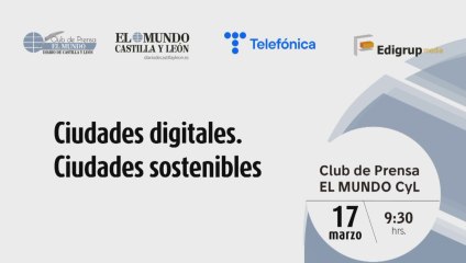 Tải video: [Club de Prensa EL MUNDO CyL] Ciudades digitales. Ciudades sostenibles