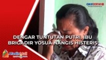 Kecewa Putri Candrawathi Dituntut 8 Tahun, Ibu Brigadir Yosua Nangis Histeris