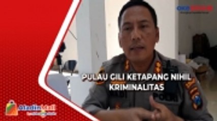 Pulau Gili Ketapang, Mengunjungi Daerah Nihil Kriminalitas