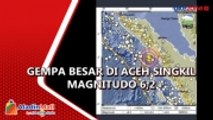 Gempa Magnitudo 6,2 Guncang Aceh Singkil Dirasakan hingga Gunung Sitoli