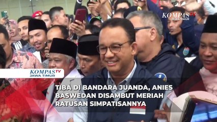 Gunakan Peswat Jet, Anies Baswedan Tiba di Bandara Juanda dan Disambut Ratusan Simpatisan