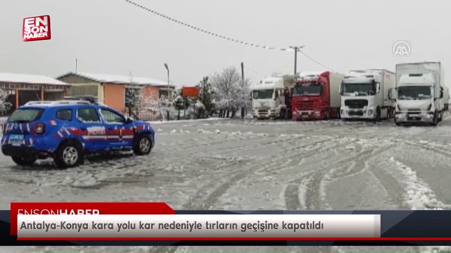 Antalya-Konya kara yolu kar nedeniyle tırların geçişine kapatıldı