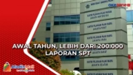 Awal Tahun, Lebih dari 200.000 Laporan SPT