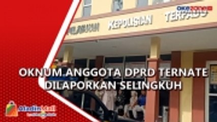 Oknum Anggota DPRD Ternate Dilaporkan ke DK dan Polisi atas Dugaan Selingkuh