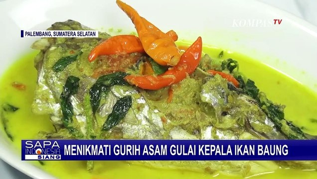 Yuk, Menikmati Gurih Asam Gulai Kepala Ikan Baung Makanan Khas Palembang