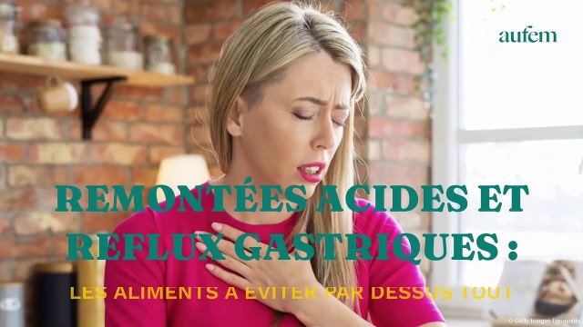 Remontées acides et reflux gastrique : les aliments à éviter par dessus tout