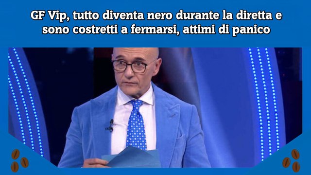 GF Vip, tutto diventa nero durante la diretta e sono costretti a fermarsi, attimi di panico