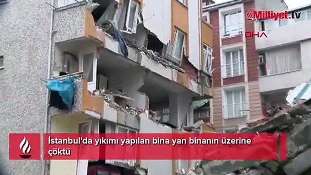 İstanbul'da yıkımı yapılan bina yan binanın üzerine çöktü