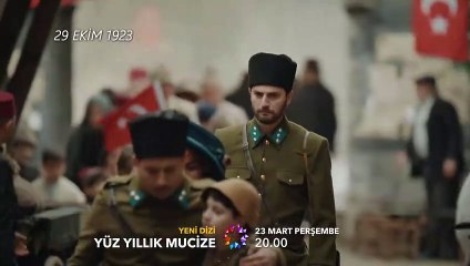 Yüz Yıllık Mucize 1. Bölüm 2. Fragman (23 Mart Perşembe Star'da)