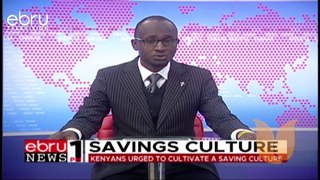 Kenyans Urged To Embrace  A Saving Culture to Avoid Tuff Life After Retirement