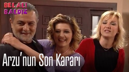 Arzu'nun son kararı - Belalı Baldız