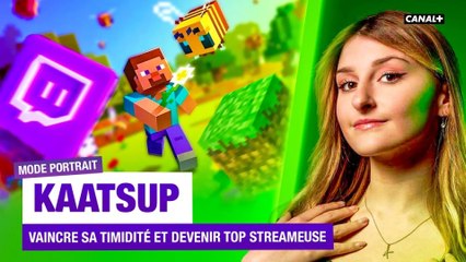 Kaatsup, timide, elle devient l'une des plus grosses streameuses sur Twitch - Mode Portrait - CANAL+