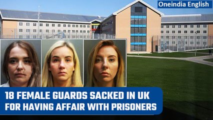 Download Video: UK: 18 female guards sacked for having relationships with inmates | Oneindia News'