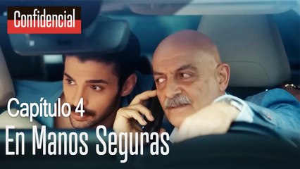 En manos seguras  Confidencial Capítulo 4