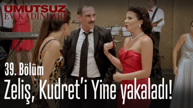 Zeliş , Kudret'i yine yakalıyor! - Umutsuz Ev Kadınları 39 Bölüm