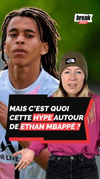 Mais c'est quoi cette hype autour d'Ethan Mbappé ?