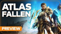 Atlas Fallen - Preview / Premier avis