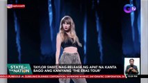 Taylor Swift, nag-release ng apat na kanta bago ang kaniyang 'The Eras Tour' | SONA