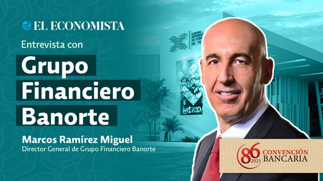 Convención Bancaria 2023 | Entrevista con Marcos Ramírez, Dir. General de Grupo Financiero Banorte