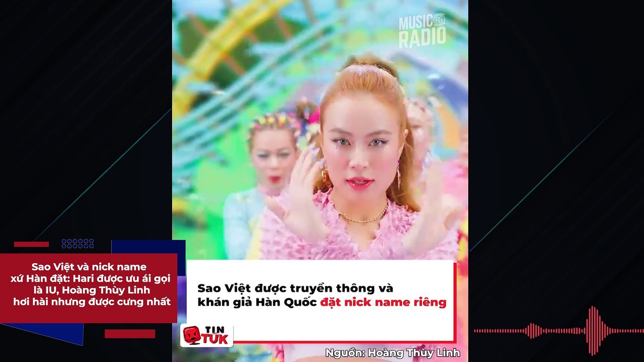 Sao Việt và nick name xứ Hàn đặt: Hari được ưu ái gọi là IU, Hoàng Thùy Linh hơi hài nhưng được cưng nhất | Điện Ảnh Net