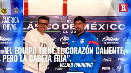 'Que gane el mejor' Tano Ortiz | 'Que sea uno de los mejores clásicos' Paunovic