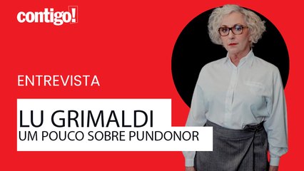 LU GRIMALDI DÁ DETALHES DA REESTREIA DO MONÓLOGO PUNDONOR E REFELETE SOBRE A TEMÁTICA DO ESPETÁCULO