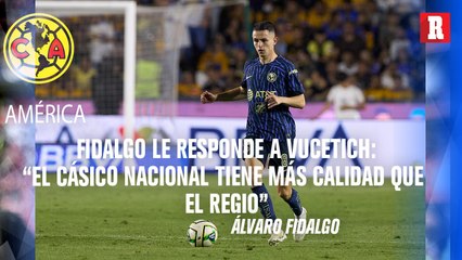 FIDALGO LE RESPONDE A VUCE. "EL CLÁSICO NACIONAL TIENE MÁS CALIDAD"