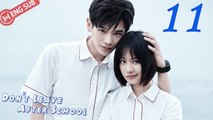[Eng Sub] Don't Leave After School 11 (Li Tingting, Yao Chi)  放学别走