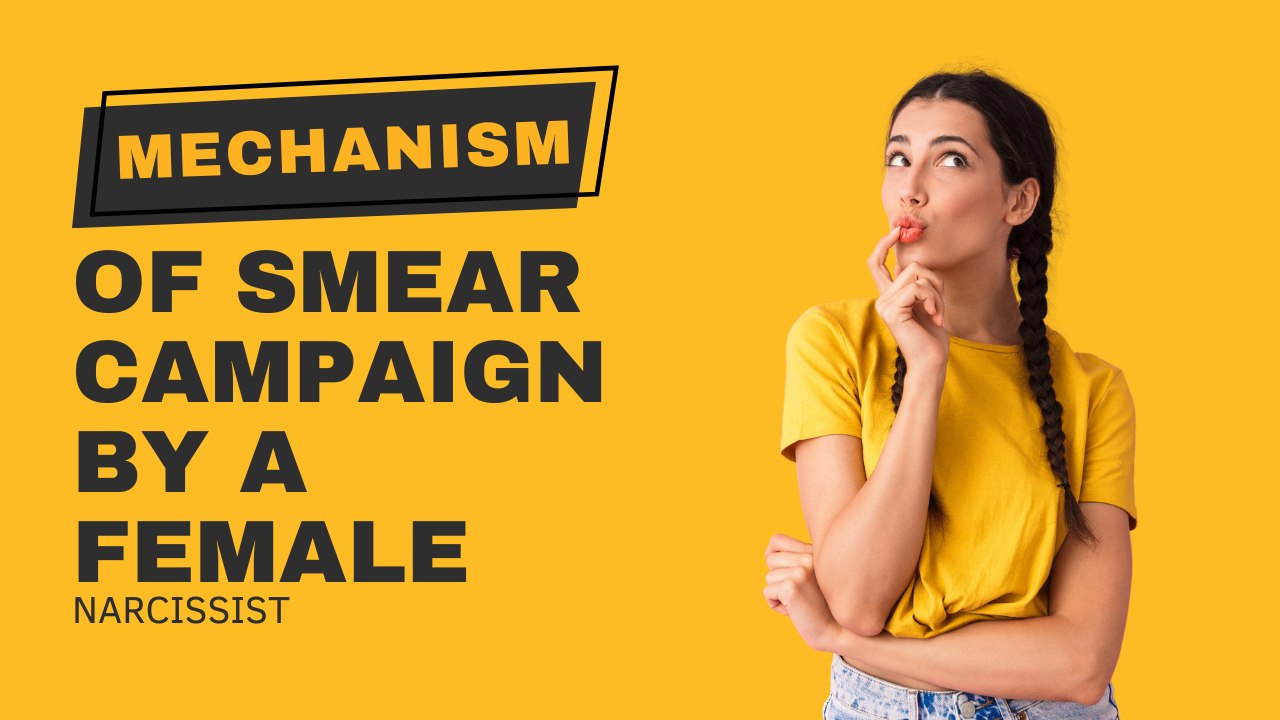 The Mechanism of Smear Campaign by a Female Narcissist