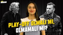 Süper Lig’de Play-Off olmalı mı, olmamalı mı?