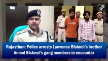 Rajasthan: Police arrests Lawrence Bishnoi’s brother Anmol Bishnoi’s gang members in encounter