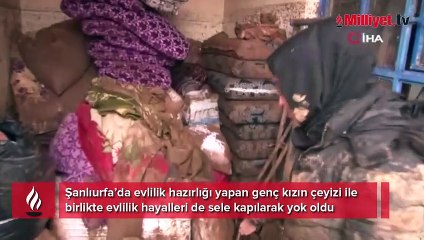 Genç kızın hayalleri de sele kapıldı! Çalışıp 8 yılda tamamladığı çeyizi yok oldu