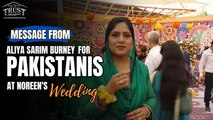Aliya Sarim Burney Delivered A Message For Pakistanis At Noreen's Wedding Ceremony