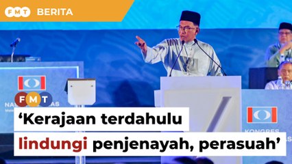 Kerajaan terdahulu lindungi penjenayah, perasuah besar, kata Anwar