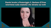 Parole brutte a Pomeriggio 5, Barbara D’Urso interviene sulla mamma che sbraita sul web