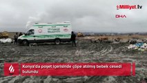 Konya'da çöpe atılmış bebek cesedi bulundu