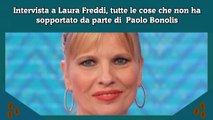 Intervista a Laura Freddi, tutte le cose che non ha sopportato da parte di  Paolo Bonolis