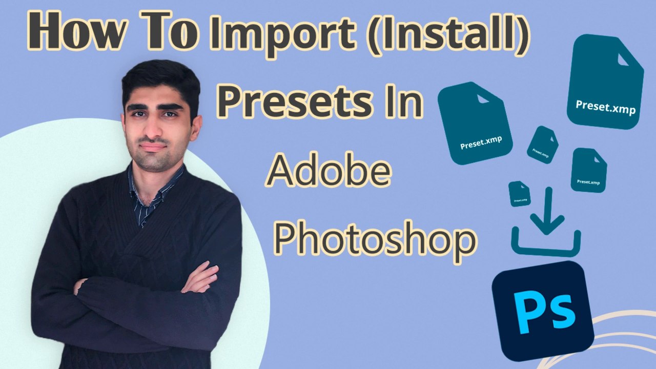 How To Import (Install) Presets In Adobe Photoshop