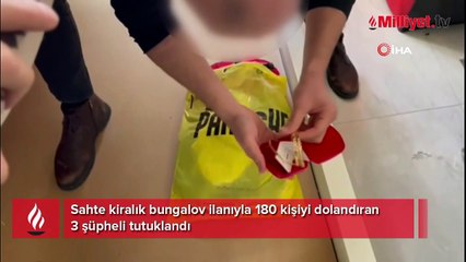 Sahte kiralık bungalov ilanıyla 180 kişiyi dolandıran 3 şüpheli tutuklandı