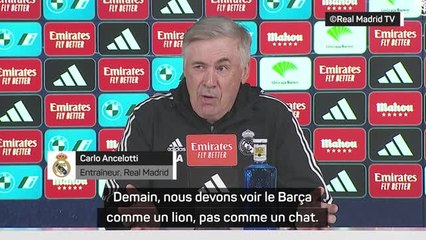 Real Madrid - Ancelotti : "Voir le Barça comme un lion, pas comme un chat"