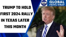 Former US President Donald Trump to hold first 2024 rally in Texas later this month | Oneindia News