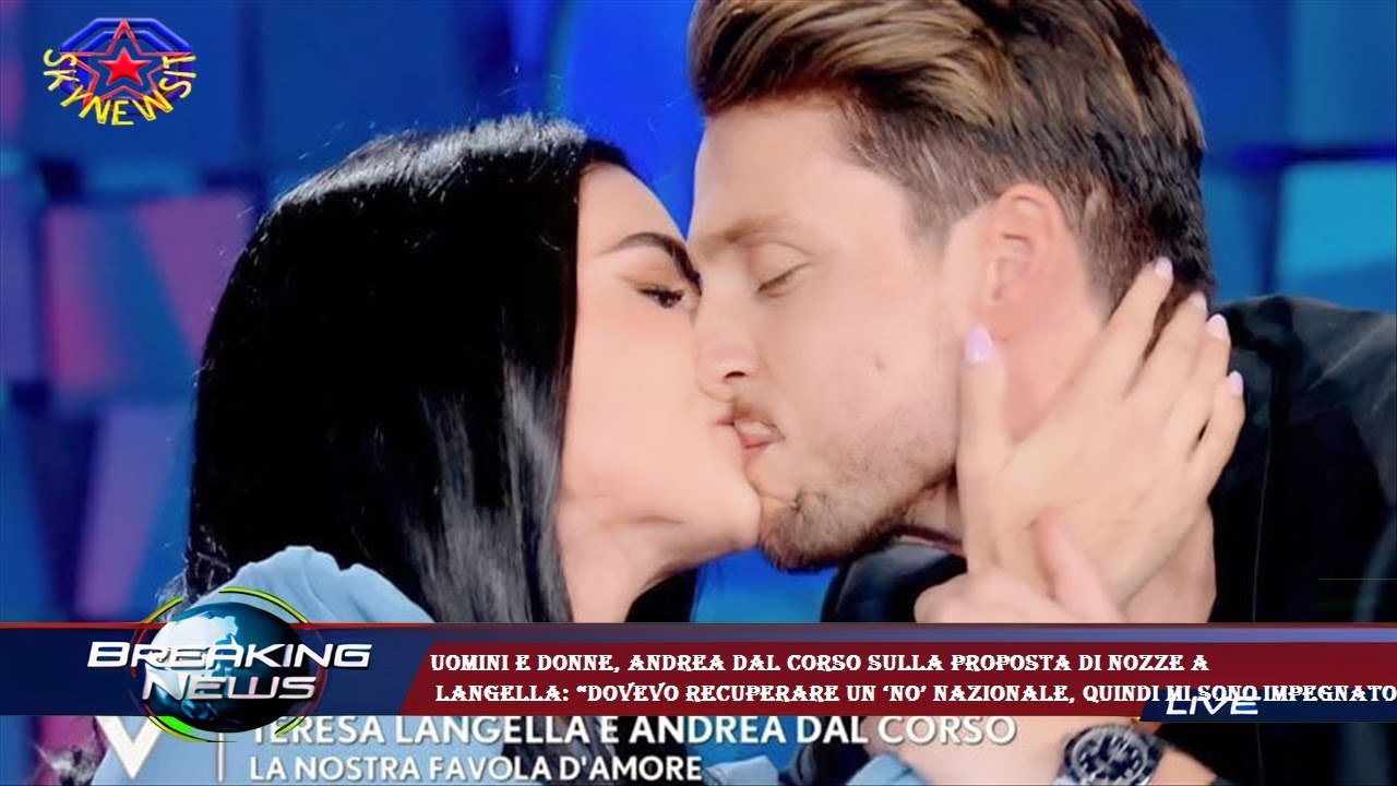 Uomini e Donne, Andrea Dal Corso sulla proposta di nozze a  Langella: “Dovevo recuperare un ‘no’ naz