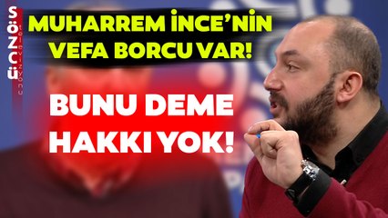 Muharrem İnce'yi Kızdıracak Yorum! Bu Sözlerle Eleştirdi