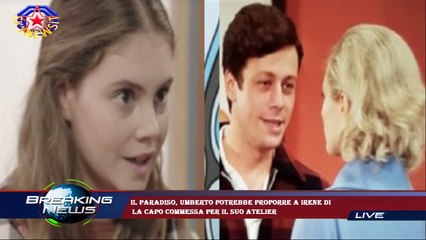 Il Paradiso, Umberto potrebbe proporre a Irene di  la capo commessa per il suo atelier