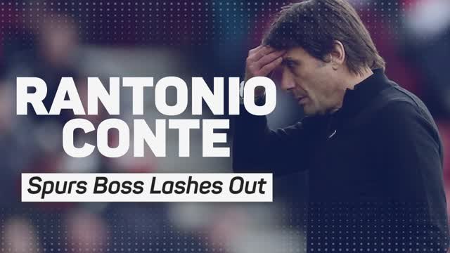 Rantonio Conte - Spurs boss lashes out
