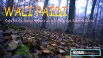 Wali Paidi 04 || Raja Jin Gunung Arjuna dan Rakyatnya masuk Islam