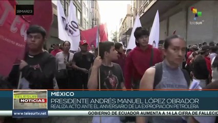 México: Participación multitudinaria en aniversario 85 de la Nacionalización del Petróleo