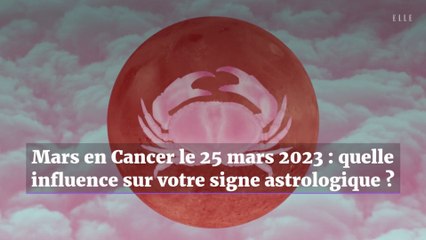 Mars en Cancer le 25 mars 2023 : quelle influence sur votre signe astrologique ?