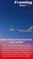 Bomber AS 'dicegat oleh jet tempur Rusia' di atas Laut Baltik